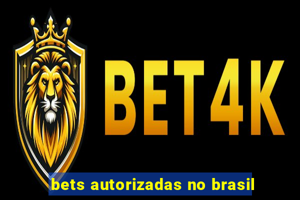 bets autorizadas no brasil